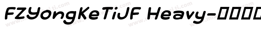 FZYongKeTiJF Heavy字体转换